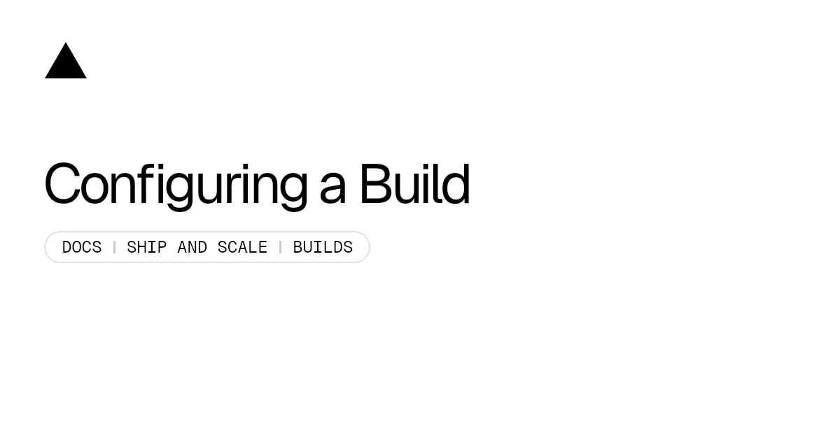 Configuring a Build