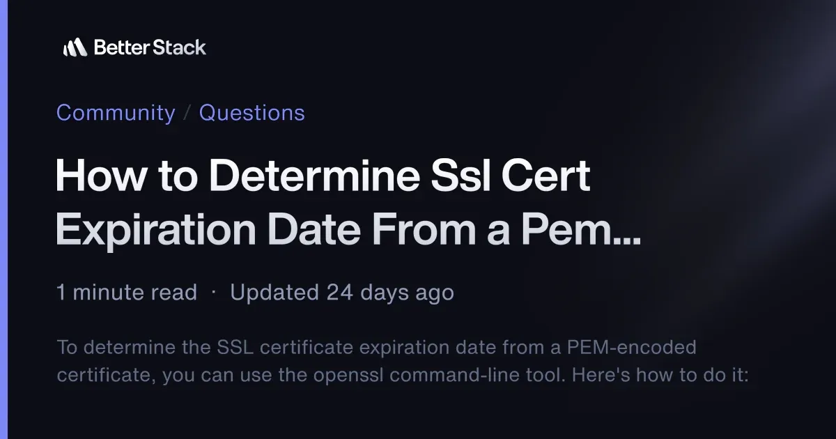 How to Determine Ssl Cert Expiration Date From a Pem Encoded Certificate?