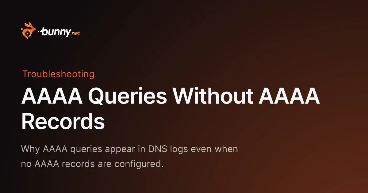 AAAA Queries Without AAAA Records - bunny.net Documentation