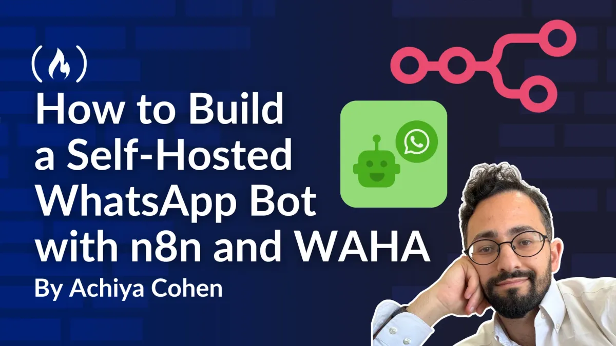 How to Build a Self-Hosted WhatsApp Bot with n8n and WAHA