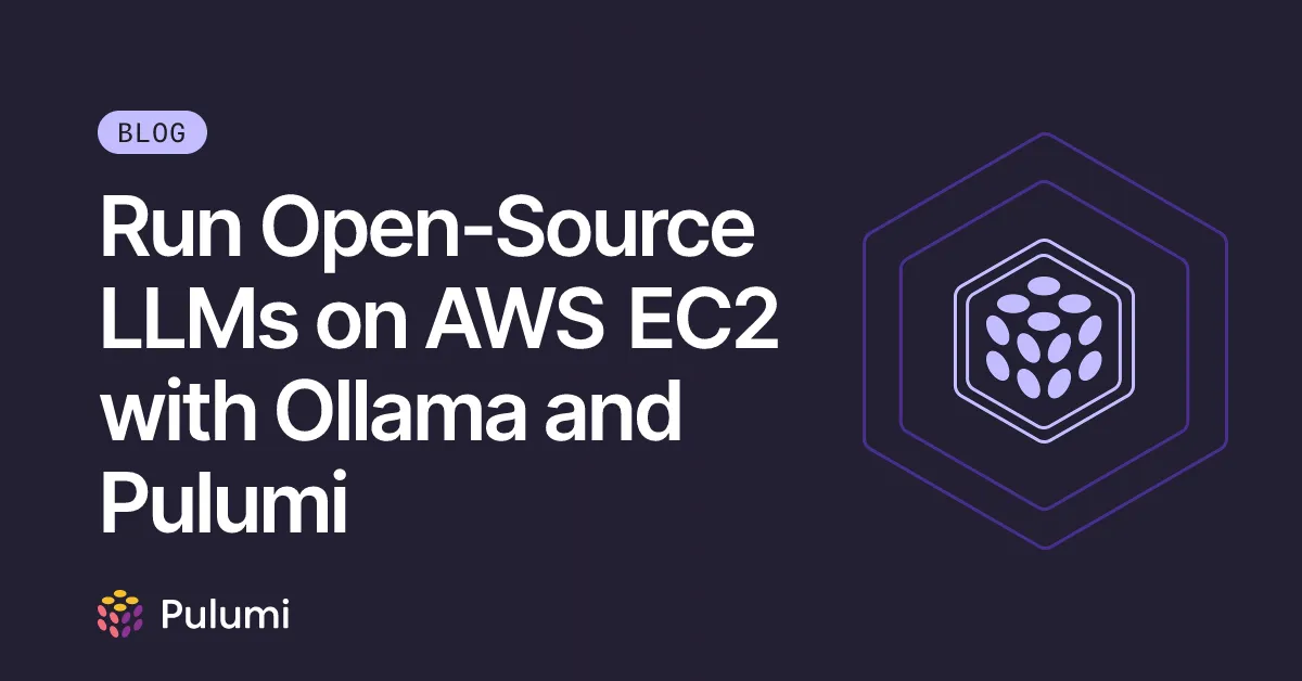 Run Open-Source LLMs on AWS EC2 with Ollama and Pulumi