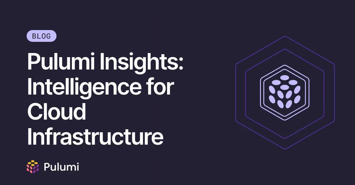 Pulumi Insights: Intelligence for Cloud Infrastructure