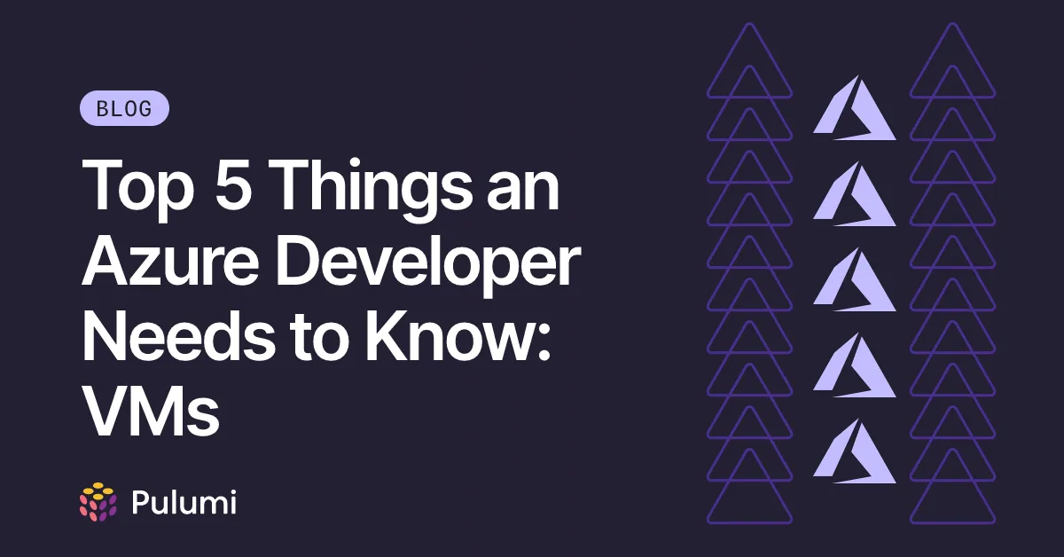 Top 5 Things an Azure Developer Needs to Know: VMs