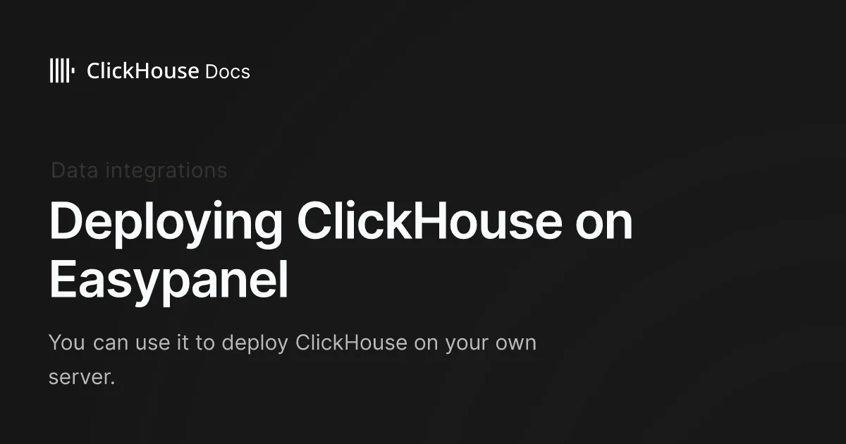 Deploying ClickHouse on Easypanel - ClickHouse Documentation
