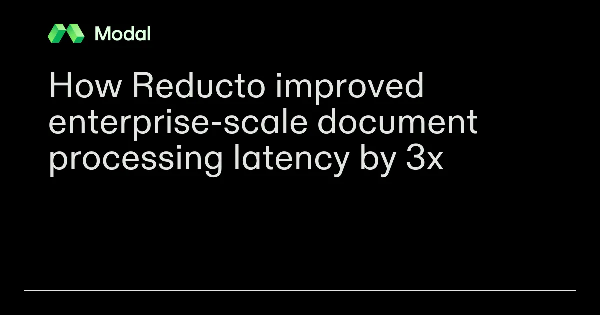 How Reducto improved enterprise-scale document processing latency by 3x