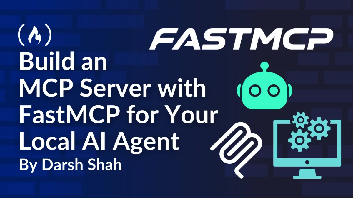 How to Build an MCP Server with FastMCP for Your Local AI Agent