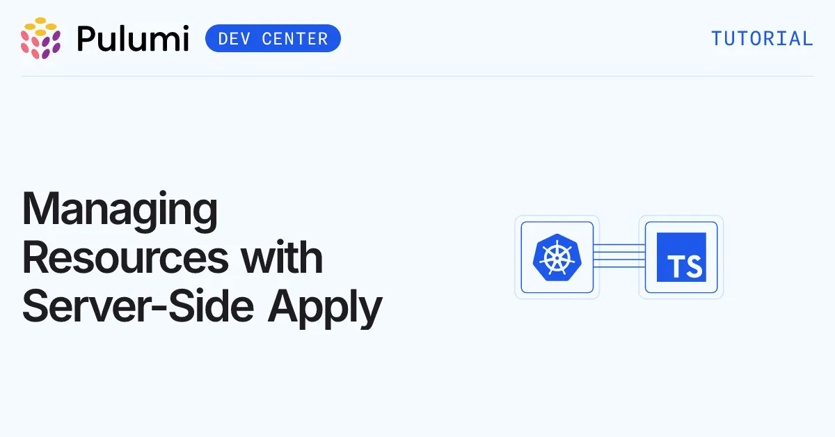 Managing Resources with Server-Side Apply