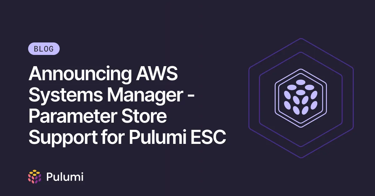 Announcing AWS Systems Manager - Parameter Store Support for Pulumi ESC