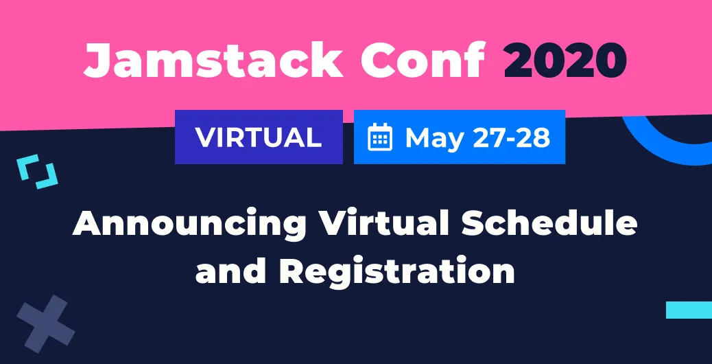 Announcing Jamstack Conf Virtual Schedule and Registration