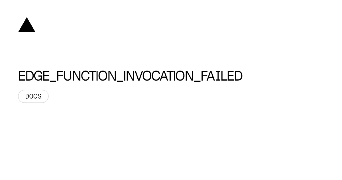 EDGE_FUNCTION_INVOCATION_FAILED