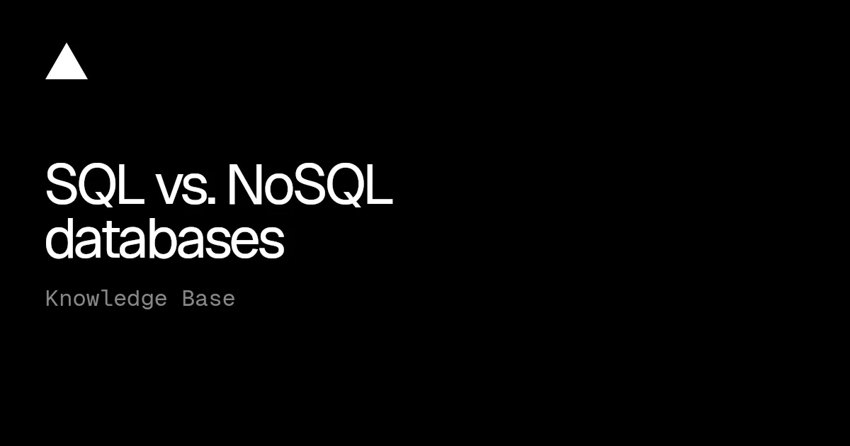 SQL vs. NoSQL databases