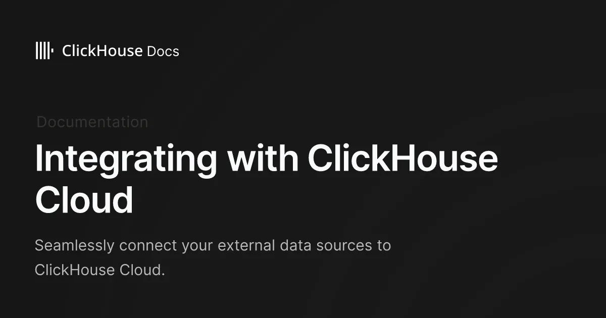 Integrating with ClickHouse Cloud - ClickHouse Documentation