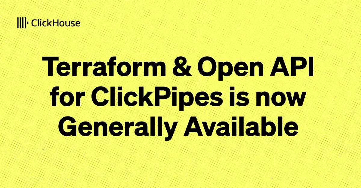Terraform & OpenAPI for ClickPipes is now Generally Available