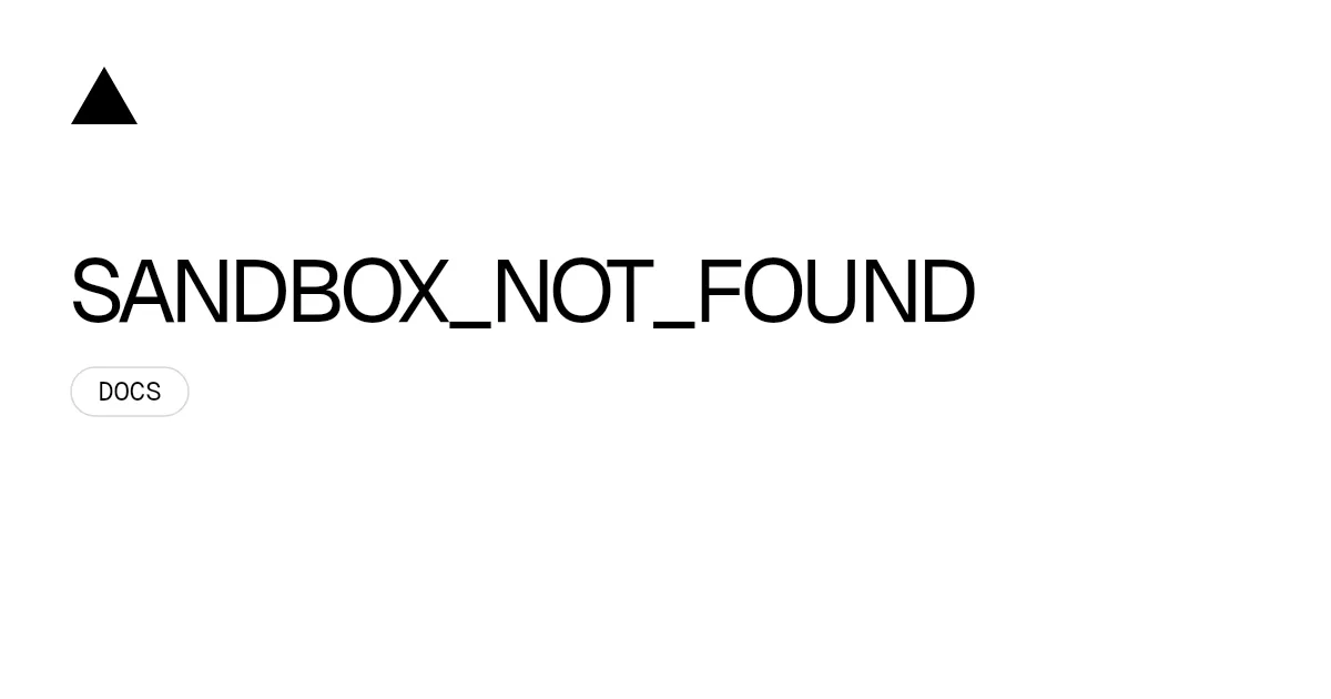 SANDBOX_NOT_FOUND
