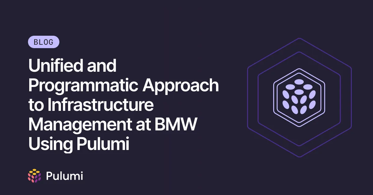Unified and Programmatic Approach to Infrastructure Management at BMW Using Pulumi