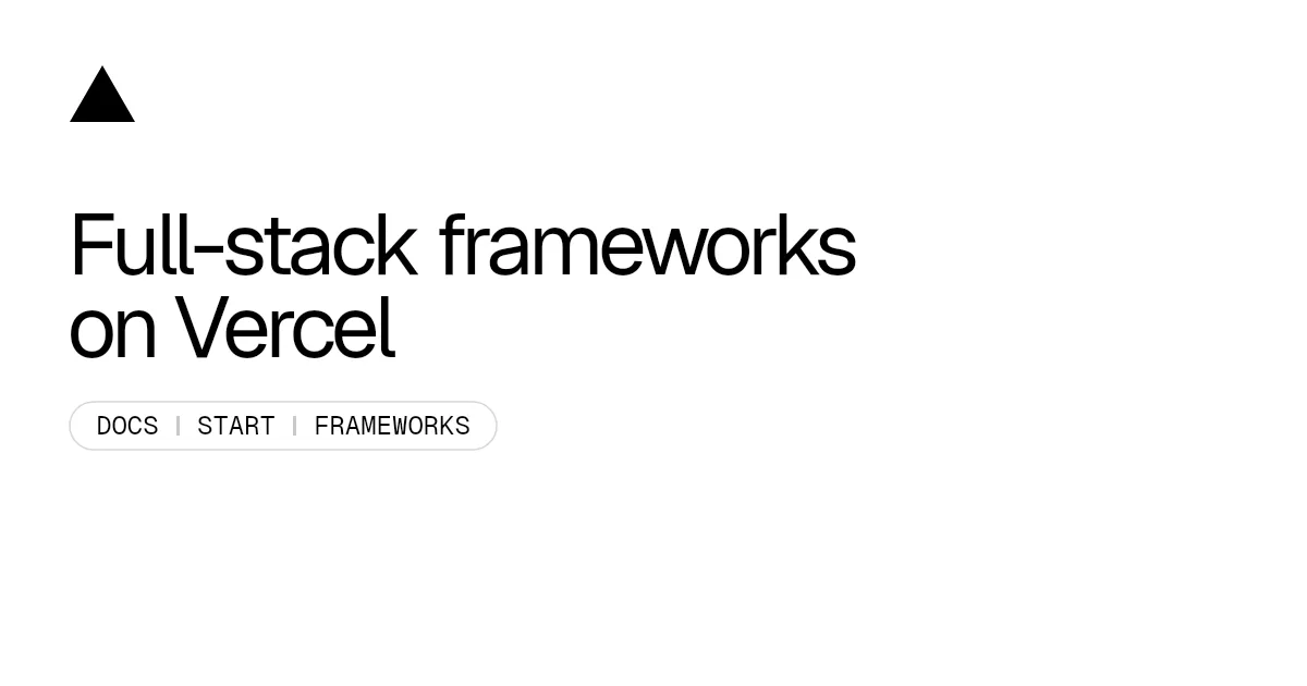 Full-stack frameworks on Vercel