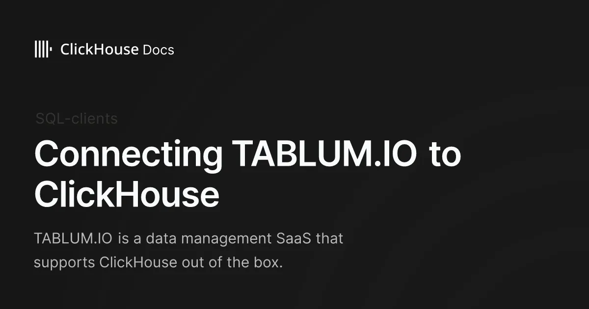 Connecting TABLUM.IO to ClickHouse - ClickHouse Documentation