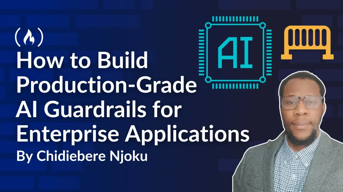 How to Build Production-Grade AI Guardrails for Enterprise Applications: A Practical Guide