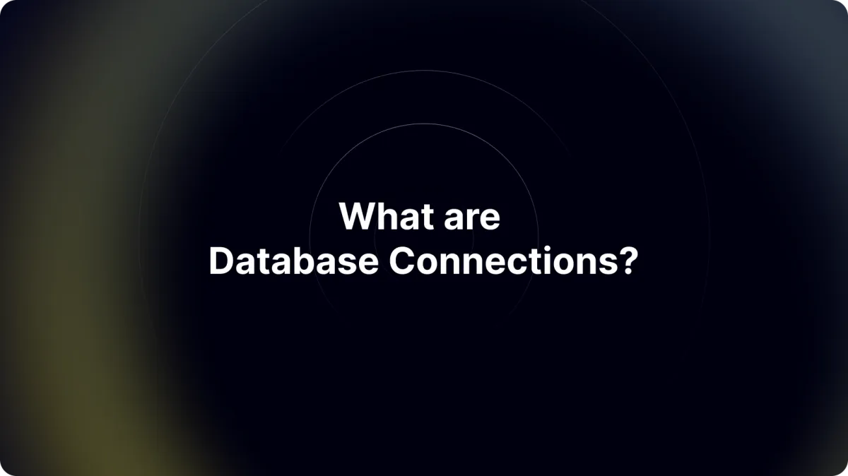 What are Database Connections?