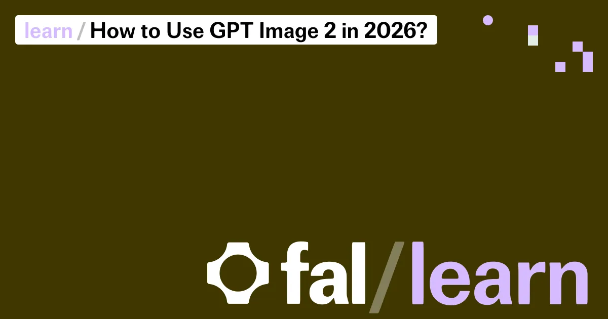 How to Use GPT Image 2 in 2026?