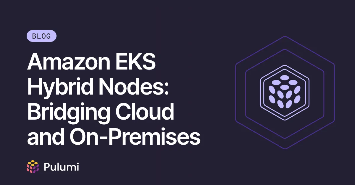 Amazon EKS Hybrid Nodes: Bridging Cloud and On-Premises