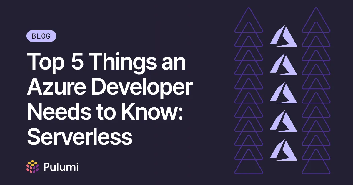 Top 5 Things an Azure Developer Needs to Know: Serverless