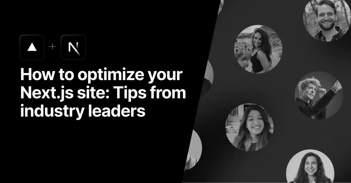 How to optimize your Next.js site: Tips from industry leaders