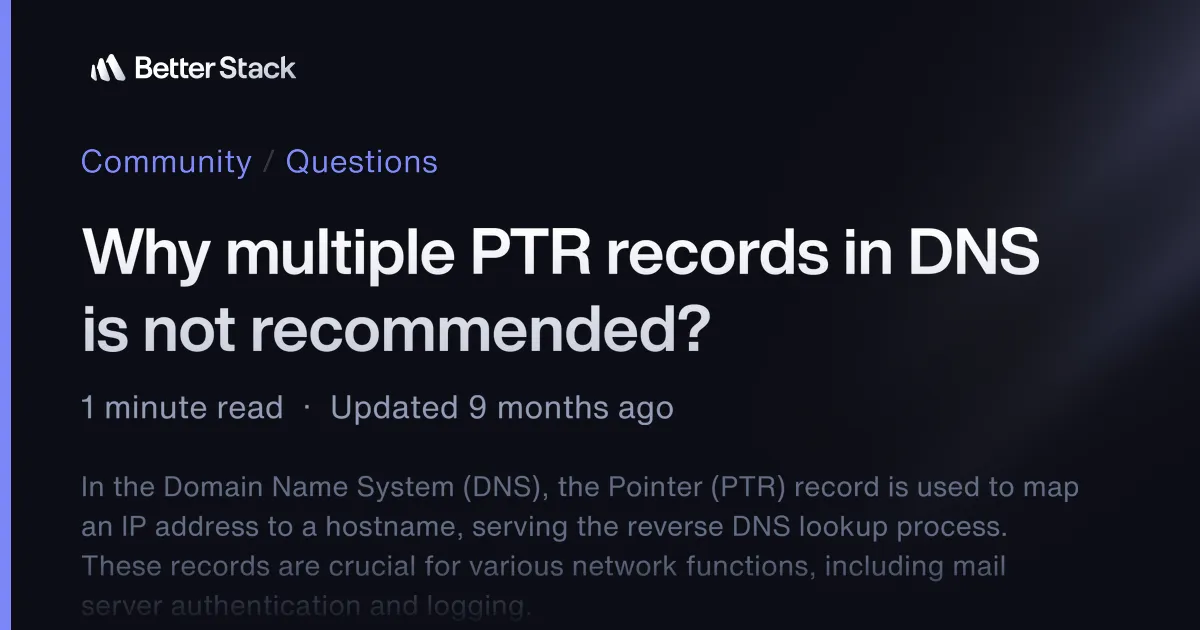 Why multiple PTR records in DNS is not recommended? | Better Stack Community