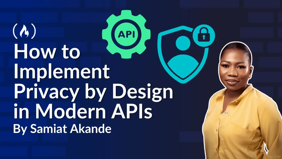 How to Implement Privacy by Design in Modern APIs