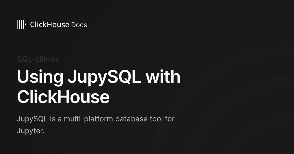 Using JupySQL with ClickHouse - ClickHouse Documentation