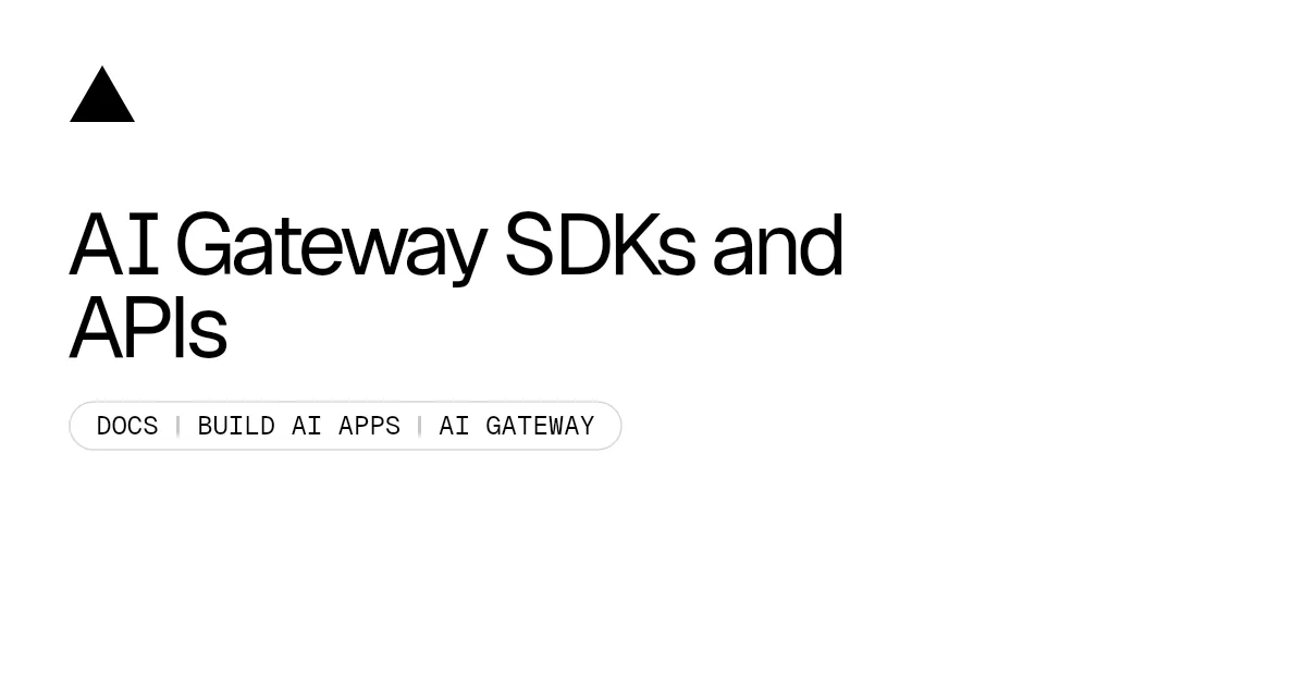 AI Gateway SDKs and APIs
