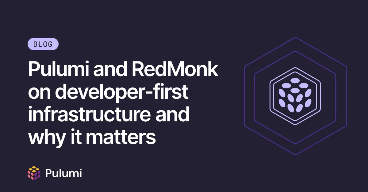 Pulumi and RedMonk on developer-first infrastructure and why it matters