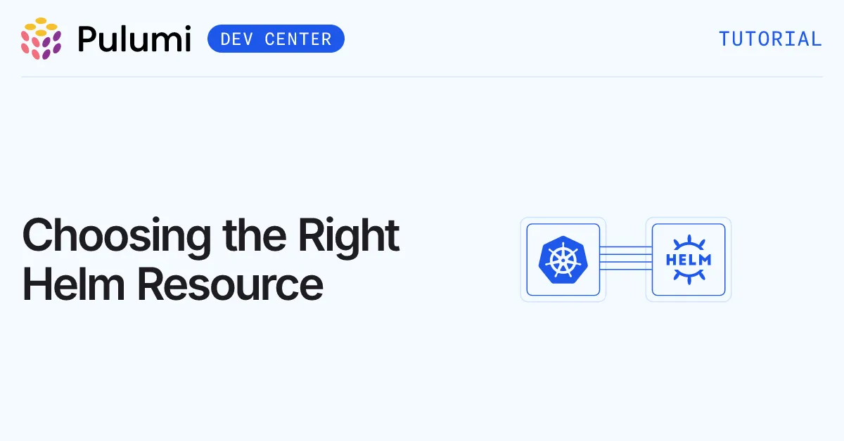 Choosing the Right Helm Resource
