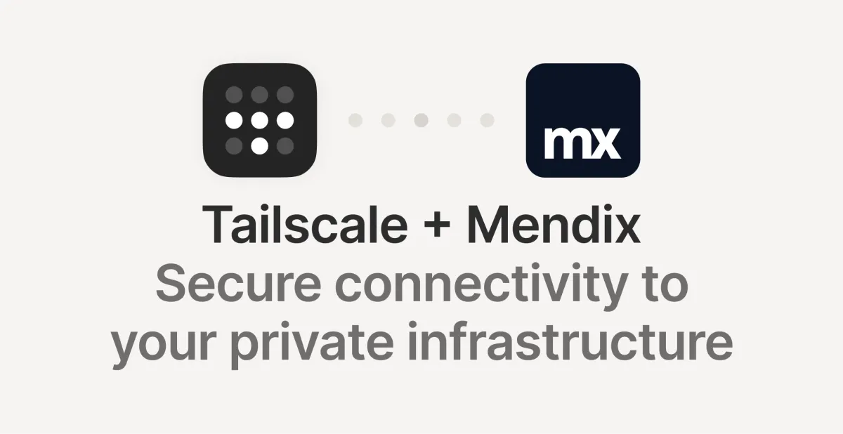 Mendix Cloud Private Connectivity powered by Tailscale, now in public beta