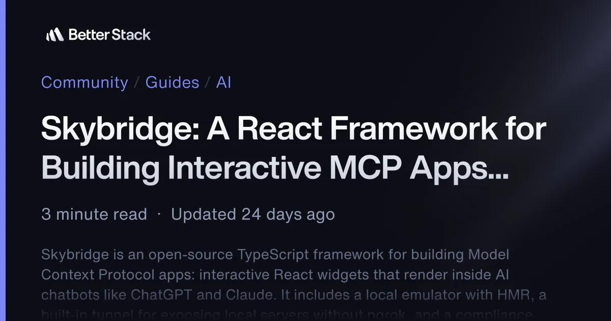 Skybridge: A React Framework for Building Interactive MCP Apps Inside AI Chatbots