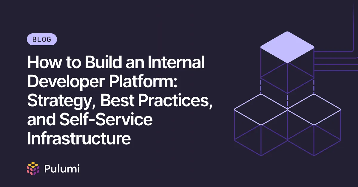 How to Build an Internal Developer Platform: Strategy, Best Practices, and Self-Service