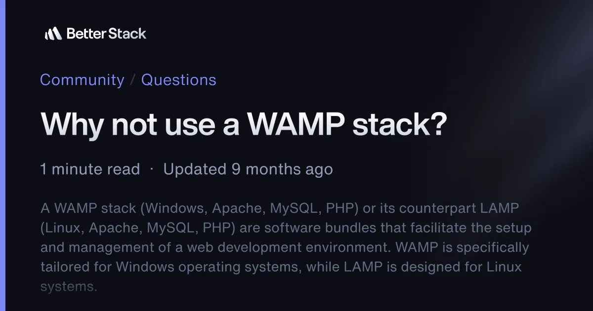 Why not use a WAMP stack? | Better Stack Community