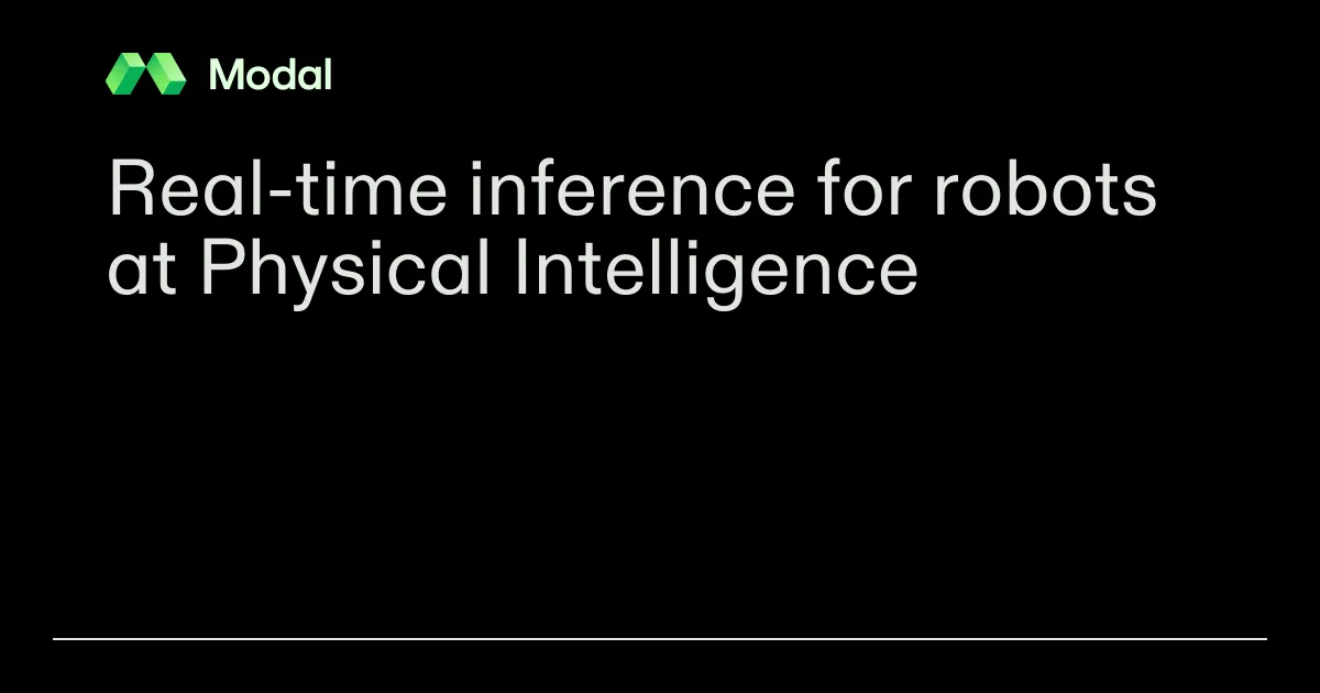 Real-time inference for robots at Physical Intelligence
