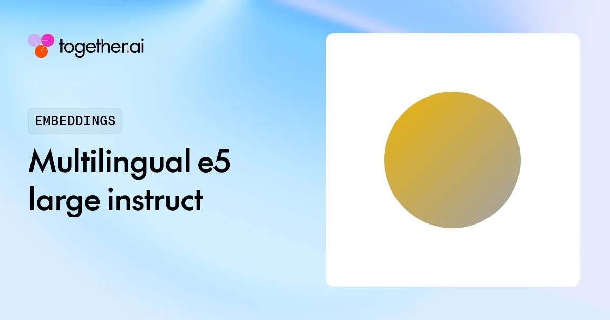 Multilingual e5 large instruct: Pricing, Benchmarks & Docs Pricing | Together AI