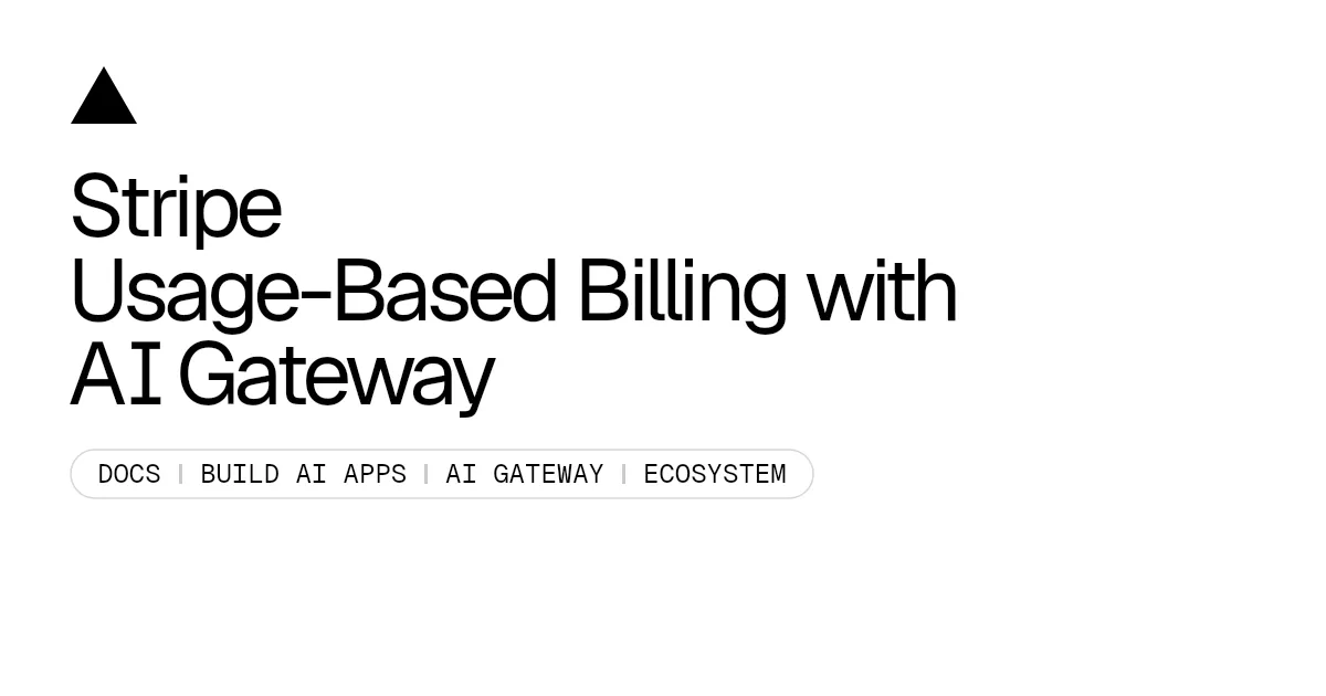 Stripe Usage-Based Billing with AI Gateway