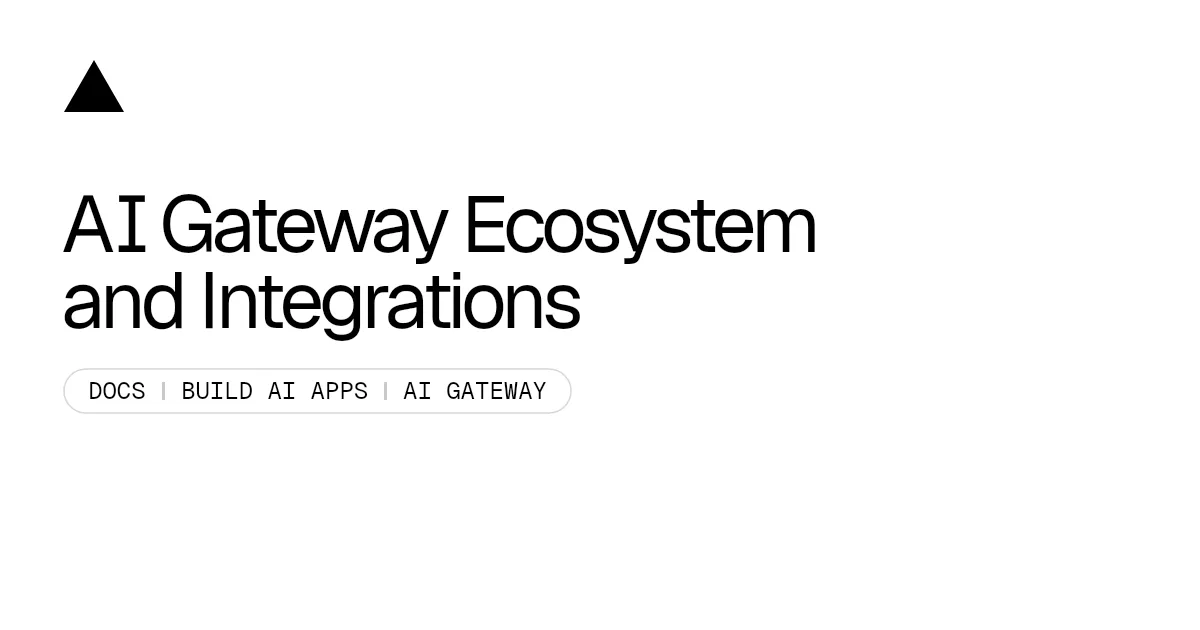 AI Gateway Ecosystem and Integrations