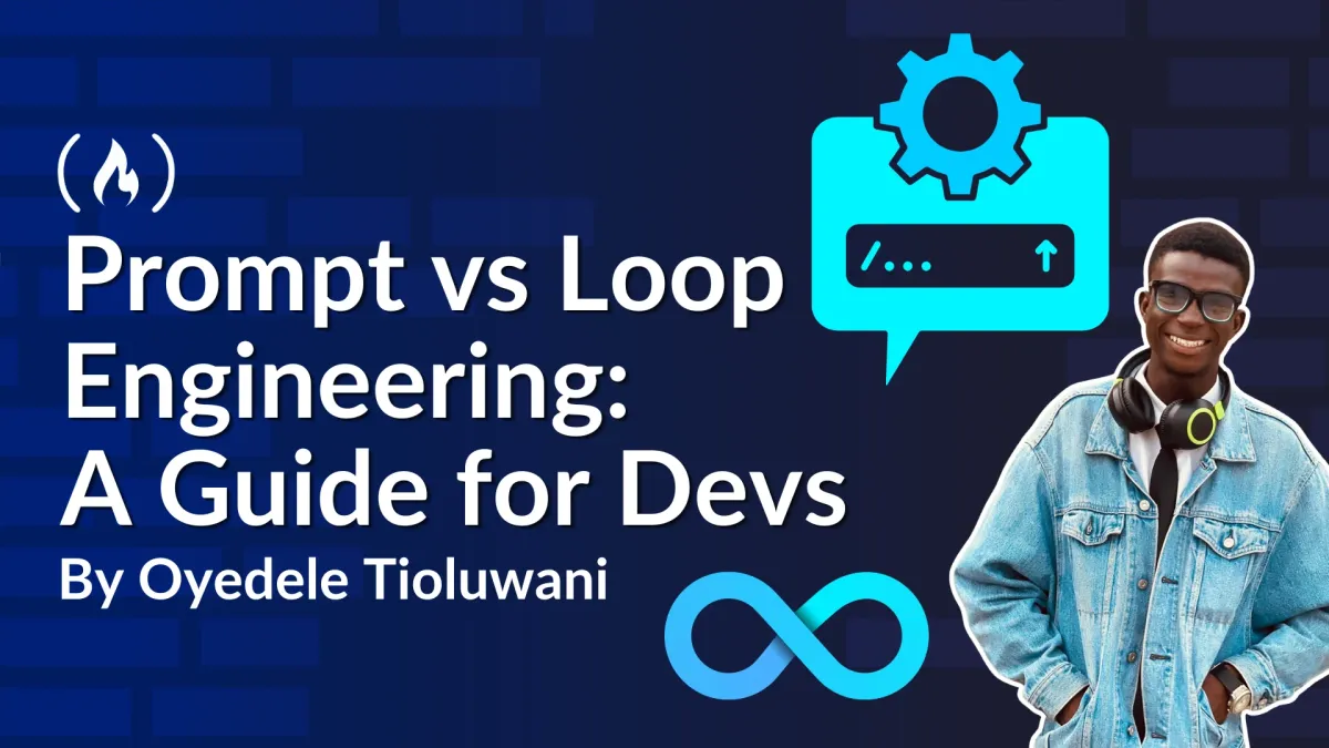 Prompt vs Loop Engineering: A Guide for Developers