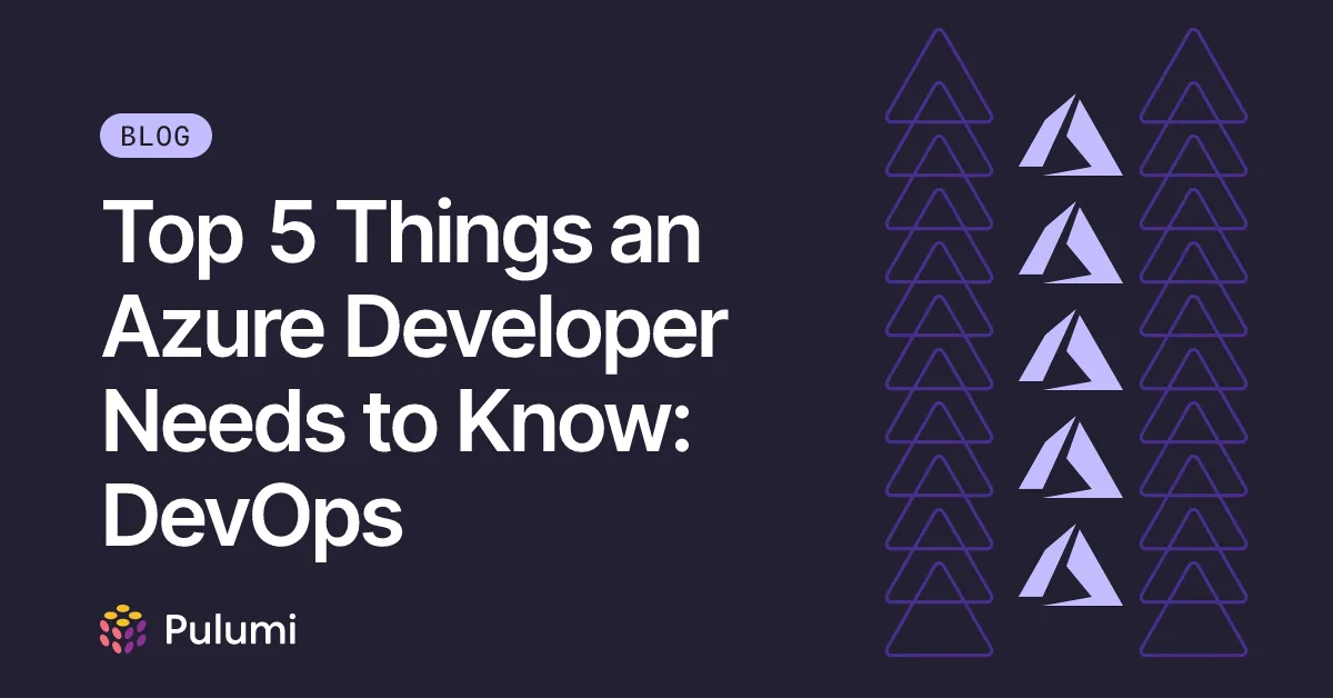 Top 5 Things an Azure Developer Needs to Know: DevOps