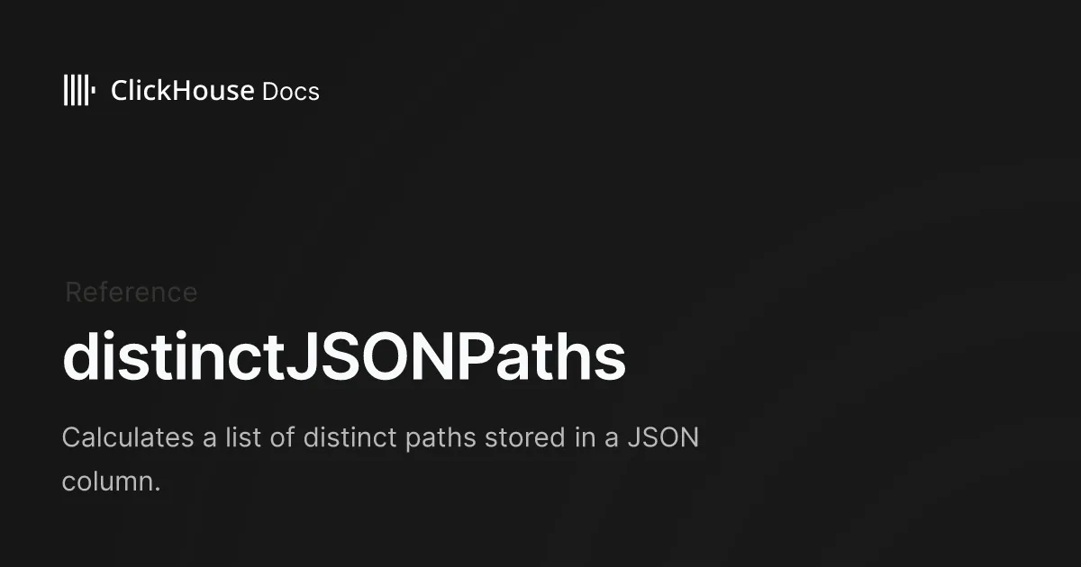 distinctJSONPaths - ClickHouse Documentation
