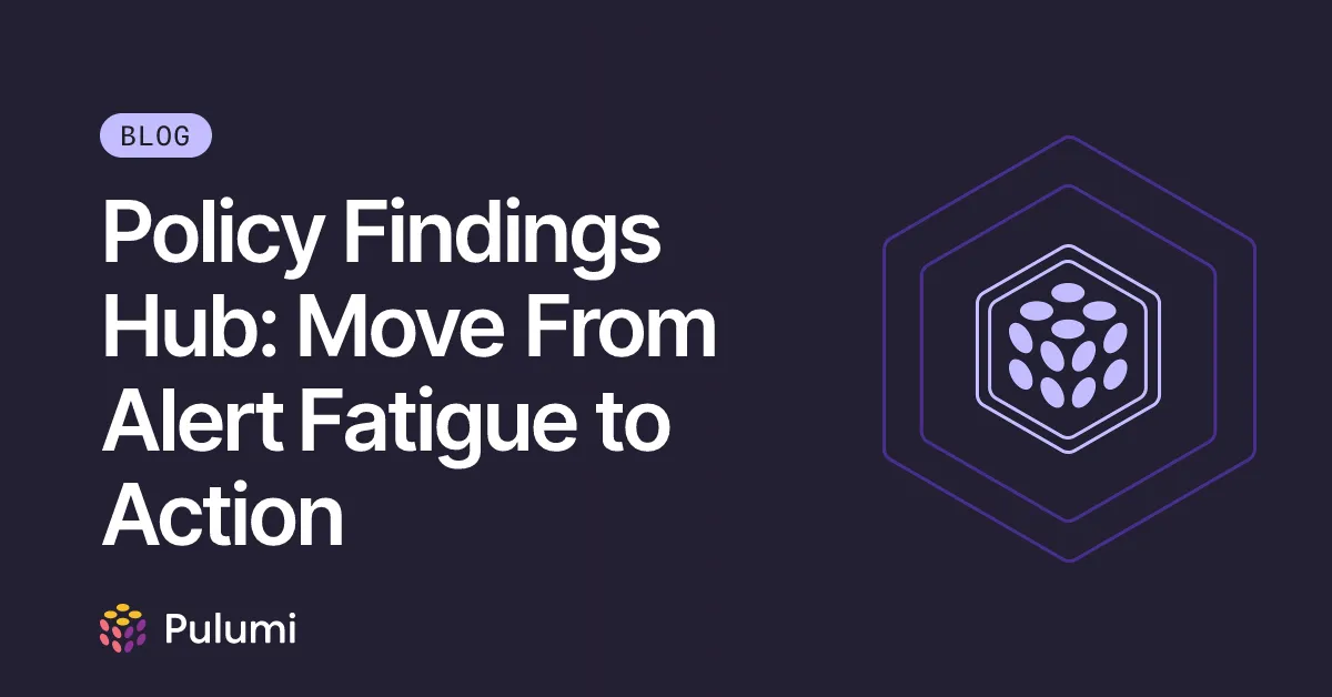 Policy Findings Hub: Move From Alert Fatigue to Action