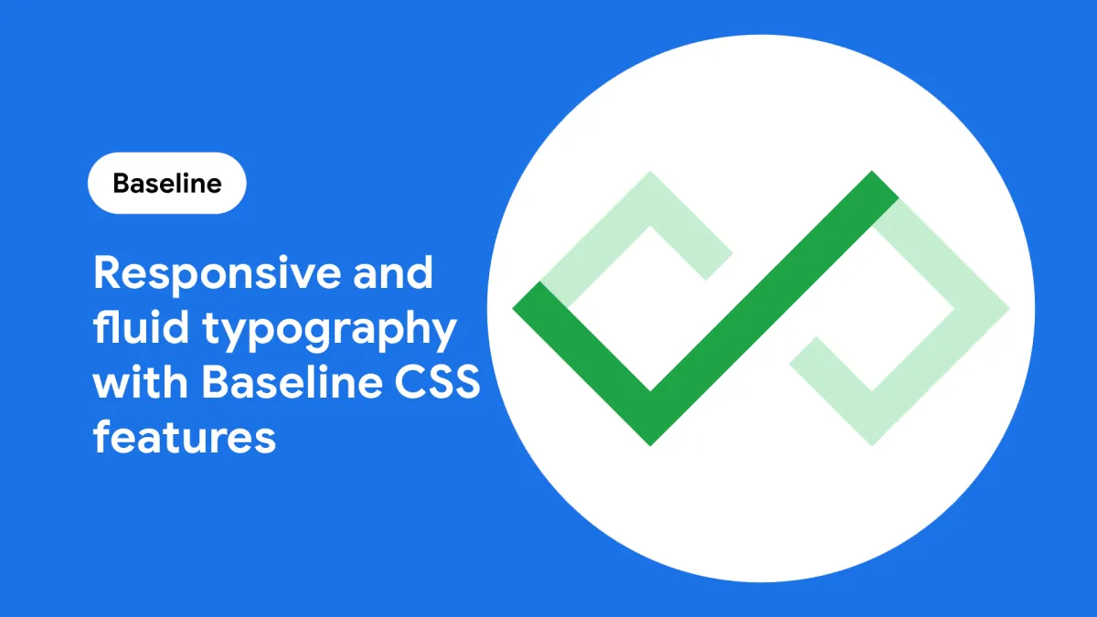 Responsive and fluid typography with Baseline CSS features