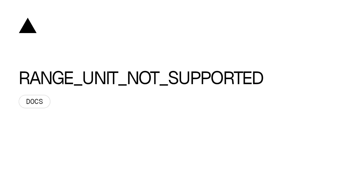 RANGE_UNIT_NOT_SUPPORTED