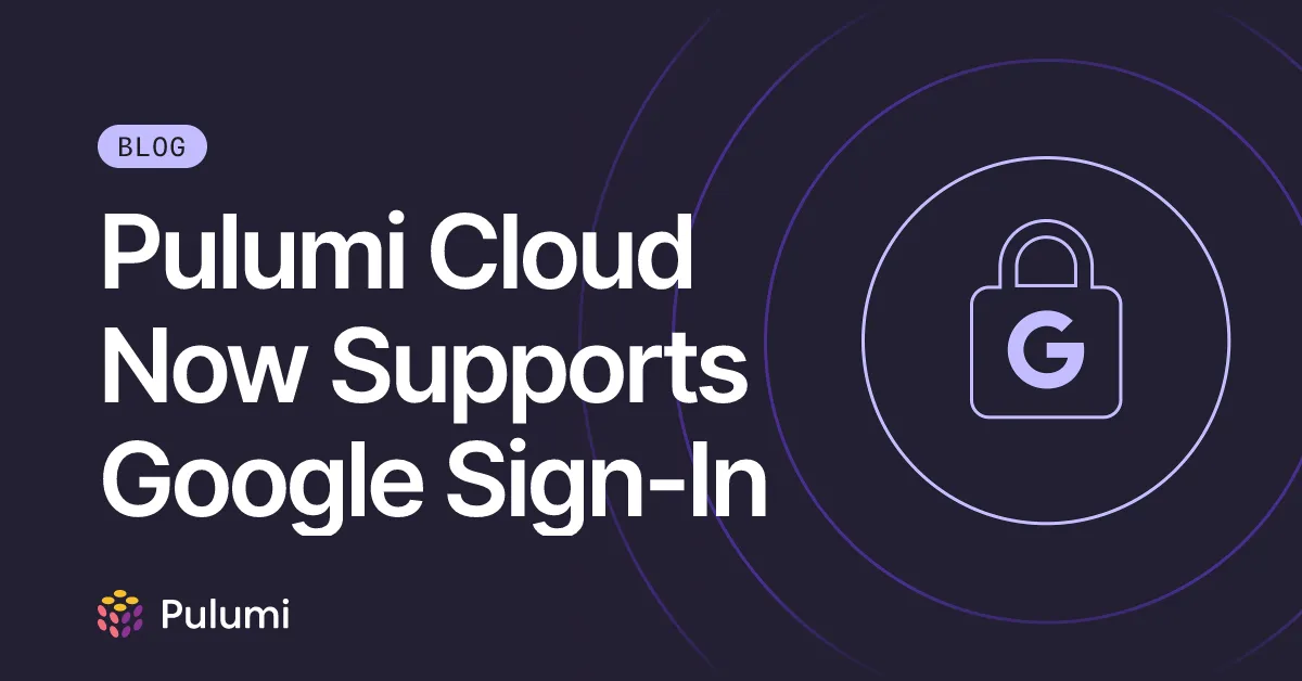 Pulumi Cloud Now Supports Google Sign-In