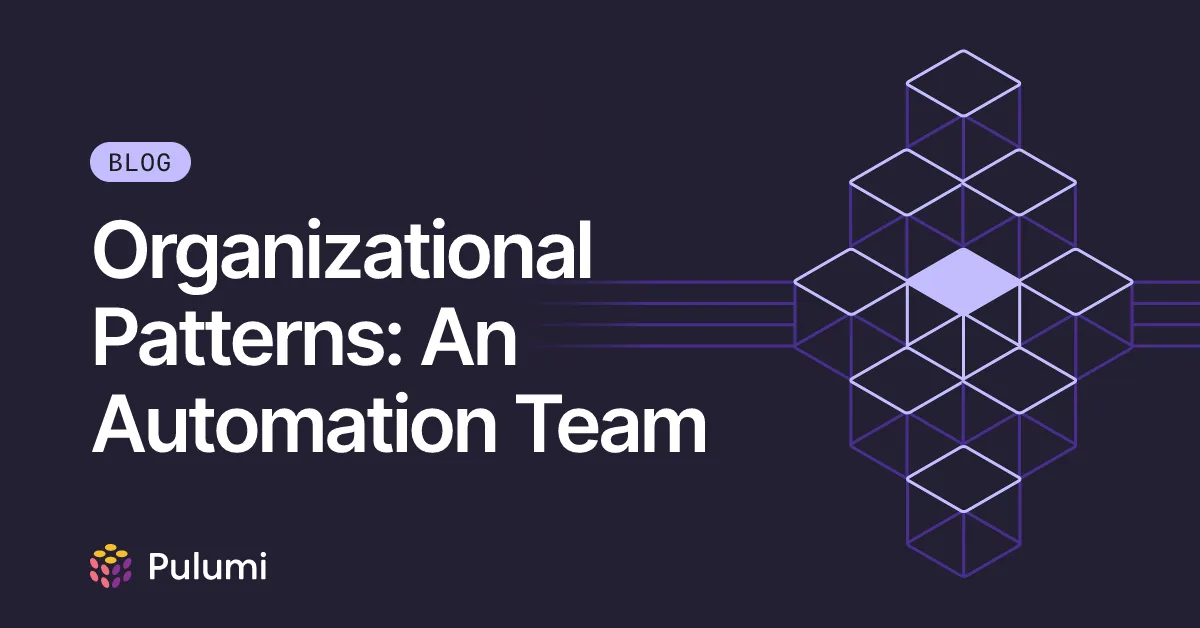 Organizational Patterns: An Automation Team