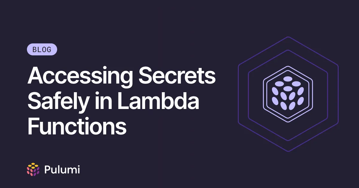 Accessing Secrets Safely in Lambda Functions